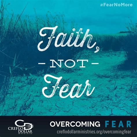 Faith Not Fear Faith Faith Quotes Overcoming Fear