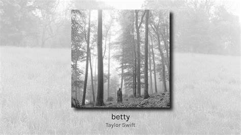 Betty Taylor Swift Audio Youtube