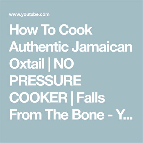 More images for how long to pressure cook oxtail » How To Cook Authentic Jamaican Oxtail | NO PRESSURE COOKER ...