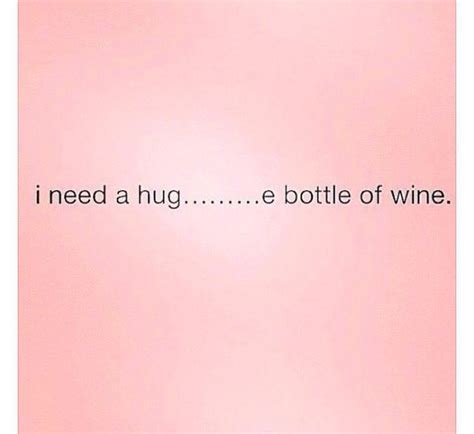 pin by tabitha heerlein on haha i need a hug need a hug wine bottle