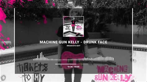 Machine Gun Kelly Drunk Face Irradiate Edit 🥴 Youtube