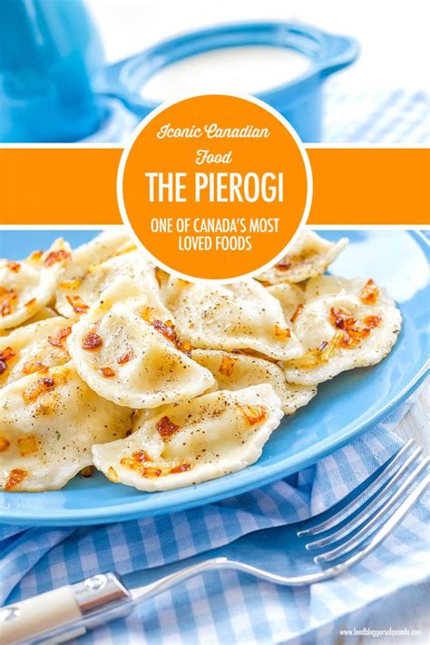 Iconic Canadian Food The History Of Pierogi Food Bloggers Of Canada