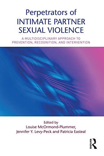 Perpetrators Of Intimate Partner Sexual Violence A Multidisciplinary