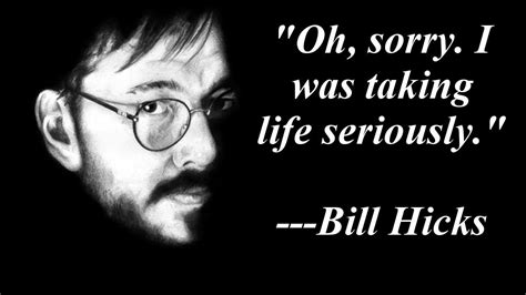 bill hicks quotes inspiring words from a legendary comedian