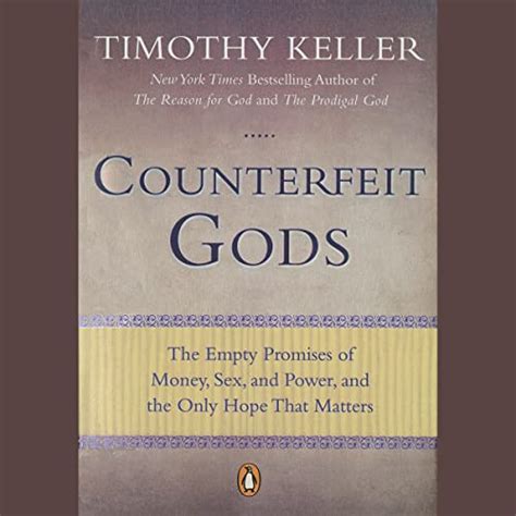 Counterfeit Gods By Timothy Keller Audiobook Audibleca