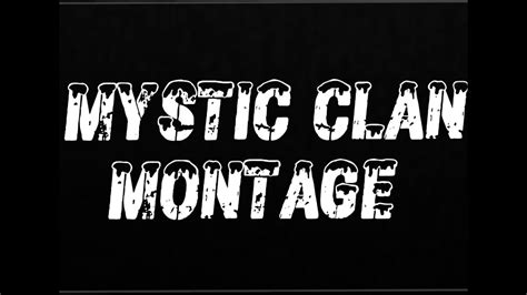 We Are Mystic Clan Montage Youtube