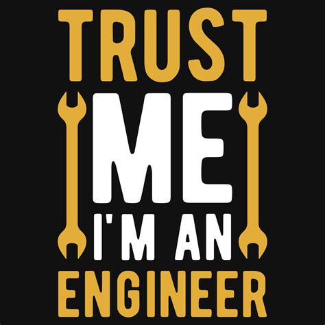 Trust Me Im Engineer Tshirt Design 13422730 Vector Art At Vecteezy