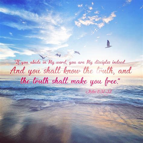 And You Shall Know The Truth And The Truth Shall Make You Free” John