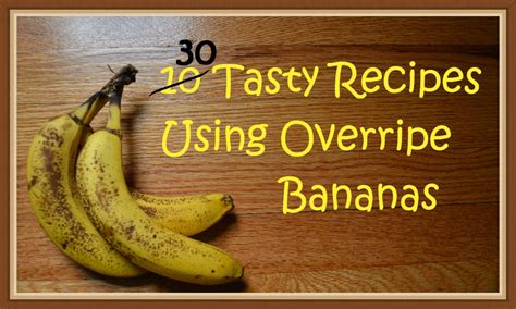 How To Use Your Overripe Bananas A Collection Of 30 Recipes Thrifty Jinxy