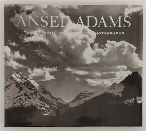 Ansel Adams The National Park Service Photographs By Ansel Adams