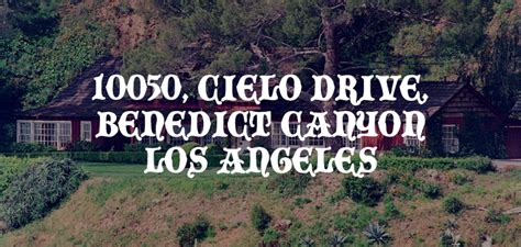 10050 Cielo Drive Benedict Canyon Los Angeles