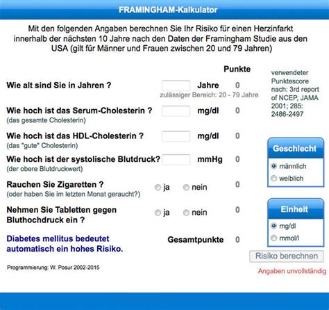 It was developed by the framingham heart study to assess in the below calculator enter your gender, age, cholestrol level, bp and you get the 'framingham risk score' and the risk of developing chd. Risiko-Kalkulatoren | Praxis für Innere Medizin in Walldorf