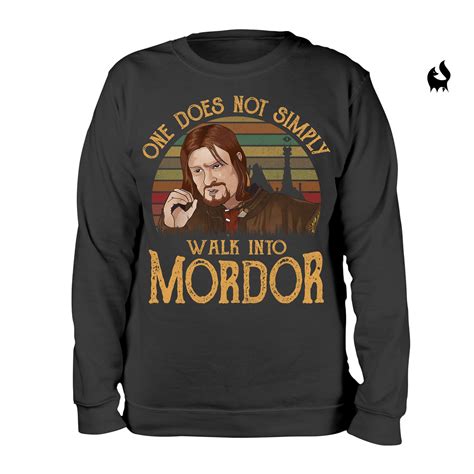 One Does Not Simply Walk Into Mordor Hobbit Lord Of The Rings Etsy