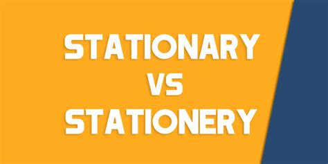 Stationary Vs Stationery How To Use Each Correctly Queens Ny