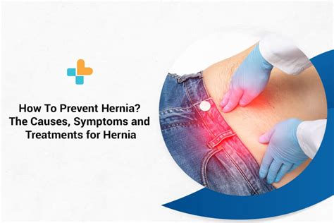 How To Prevent Hernia The Causes Symptoms And Treatments For Hernia