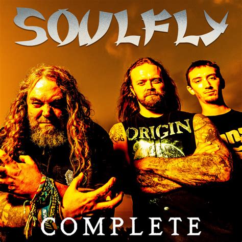 soulfly the complete discography playlist by soulfly spotify