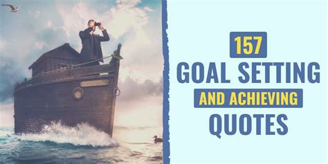 157 Goal Setting And Achieving Quotes For 2024