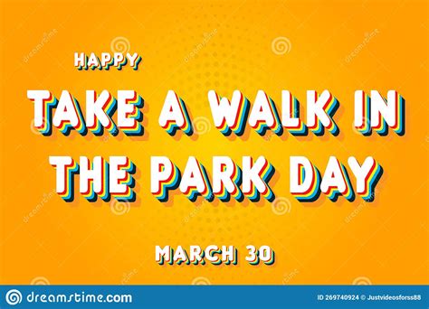 Happy Take A Walk In The Park Day March 30 Calendar Of March Retro