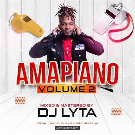 Dj Lyta Amapiano Mix 2022 Vol 2 Mp3 Download