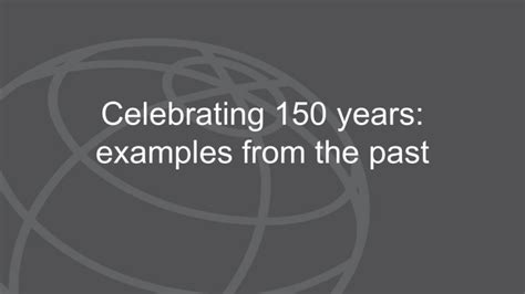 Celebrating 150 Years Examples From The Past