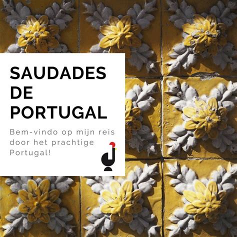 Saudades De Portugal Bem Vindo Op Mijn Reis Door Het Prachtige Portugal