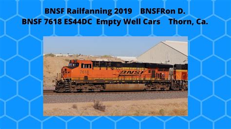7618 Bnsfron D Welcome High Desert Railfanning Youtube