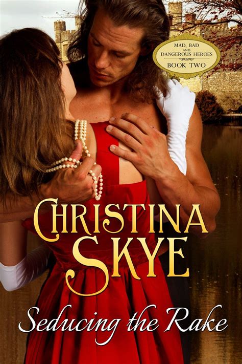 Christina Skye Seducing The Rake Heroes Book Romance Books Romance Novels
