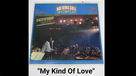 Nat King Cole My Kind Of Love From The Vinyl Album Titled AT THE SANDS YouTube