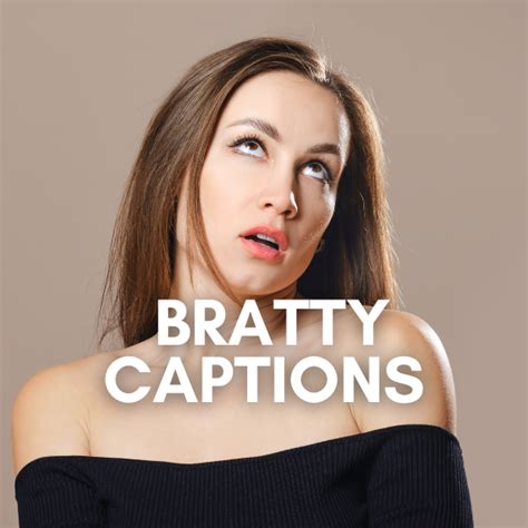 100 Bratty Captions For Onlyfans Reddit Social Media Sub To My