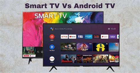 What Is The Difference Between Smart Tv And Android Tv