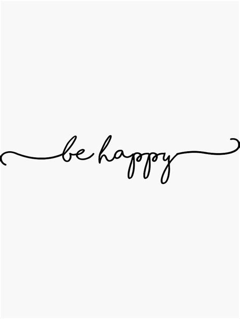Be Happy Script Sticker By Ksheaffs Happiness Tattoo Happy Wallpaper