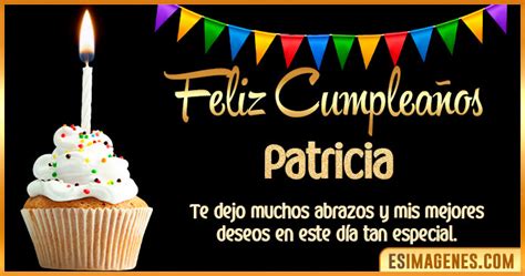 º‿º Feliz Cumpleaños Patricia ️ 32 Tarjetas Y 