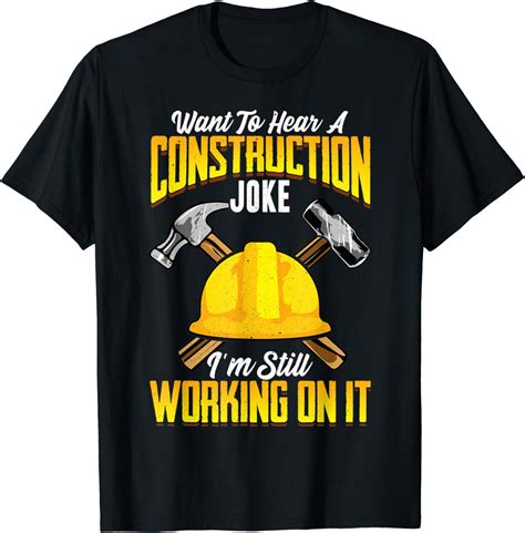 Funny Construction Worker Quotes T Shirt Uk Clothing