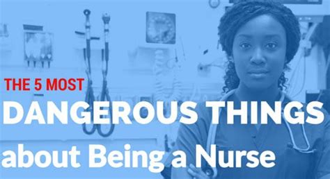 The 5 Most Dangerous Things About Being A Nurse Nurse Met Life