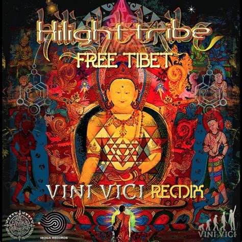 Highlight Tribe Free Tibet Vini Vici Remix 2016
