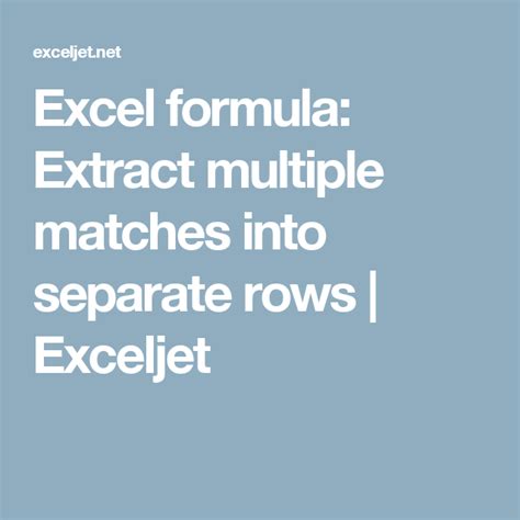 Excel Formula Extract Multiple Matches Into Separate Rows Exceljet