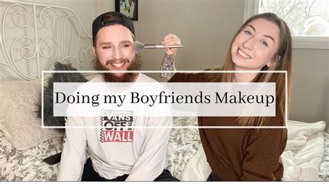 Doing My Boyfriends Makeup Makeup Boyfriend Makeup Yourself