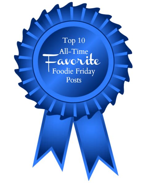 Top 10 All Time Favorite Foodie Friday Posts Arkansas Women Bloggers