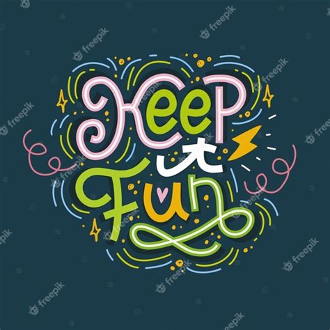Premium Vector Keep It Fun Hand Drawn Lettering Inspirational And
