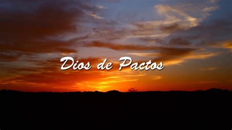 Dios De Pactos Cantamos Alabanzas Musica Cristiana Espiritu Santo