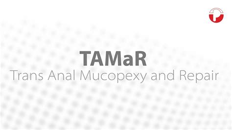 Tamar Trans Anal Mucoexy And Repair Youtube
