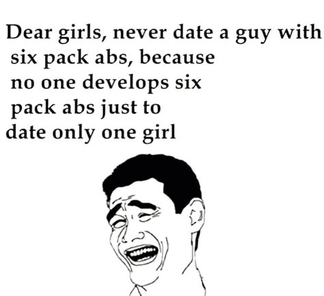 Never Date A Guy With 6 Pack Abs 9gag