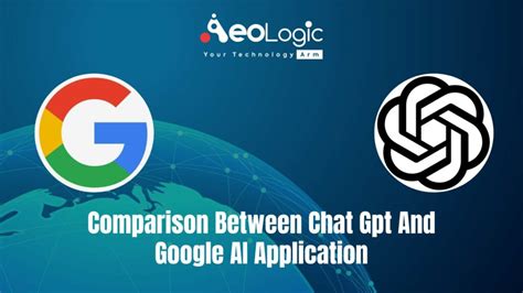 Comparison Between ChatGPT And Google AI Application Aeologic Blog