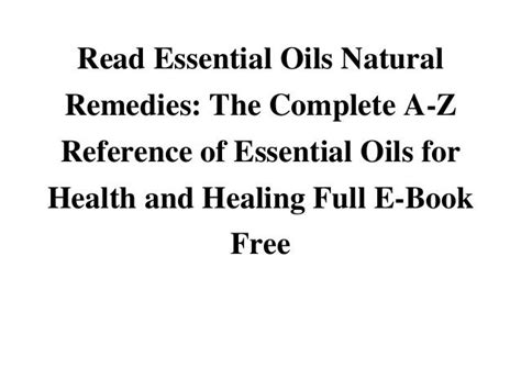 Read Essential Oils Natural Remedies The Complete Az Reference Of