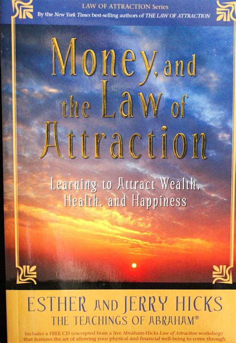 Money And The Law Of Attraction Learning To Attract Wealth Health