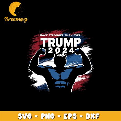 Back stronger than ever svg, trump 2024 svg – DreamSVG Store