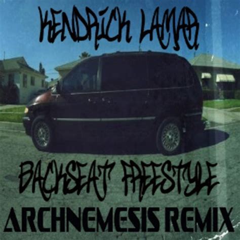 Backseat Freestyle Kendrick Lamar Archnemesis Remix Archnemesis