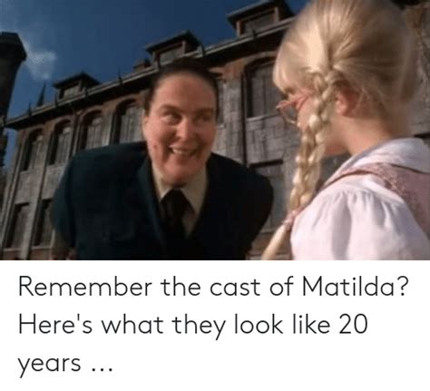 remember the cast of matilda here s what they look like 20 years matilda meme on me me