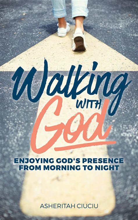 Walking With God Enjoying Gods Presence From Morning To Night One