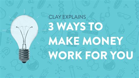 3 Ways To Make Money Work For You